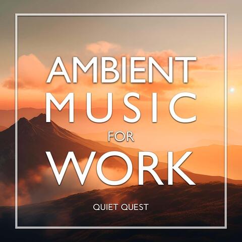 Ambient Music for Work