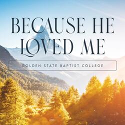 Because He Loved Me