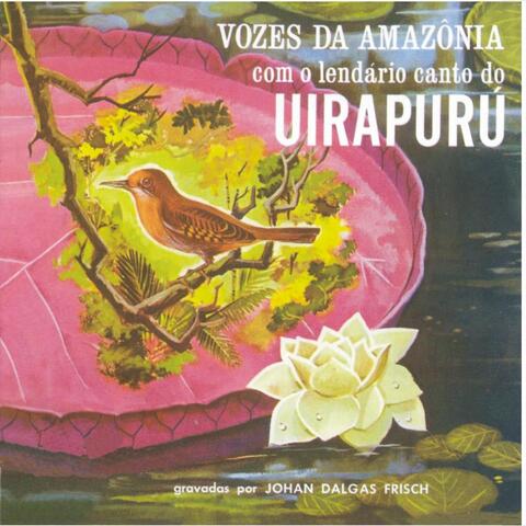 Vozes da Amazônia Com o Lendário Canto Do Uirapuru