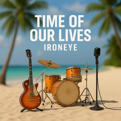 Time of Our Lives
