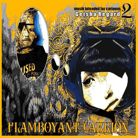 Flamboyant Carrion - Music Intended for Cartoons - Geisha Regard 2