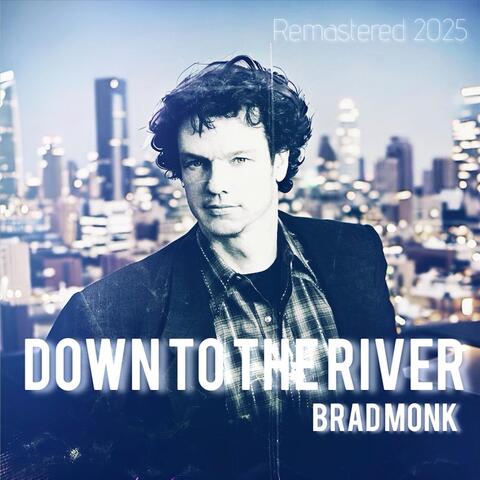 Down to the River (Remastered 2025)