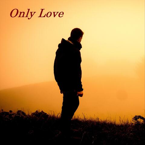 Only Love