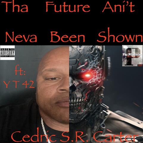 Tha Future Ani’t Neva Been Shown (feat. Y T 42)