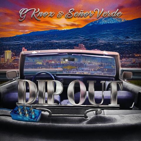 Dip Out (feat. Señor Verde)