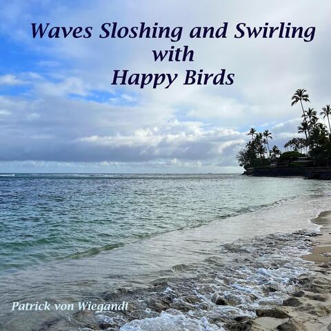 Waves Sloshing and Swirling with Happy Birds