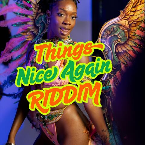 Things Nice Again Riddim