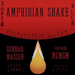 Amphibian Shake (feat. Mcmgm)