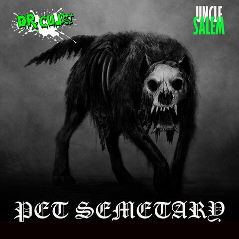 Pet Semetary (feat. Uncle Salem)