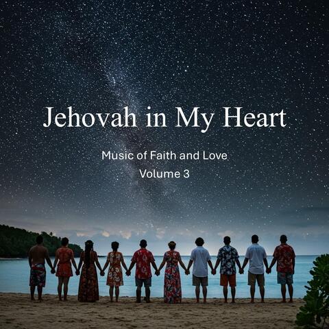 Jehovah in My Heart, Vol. 3