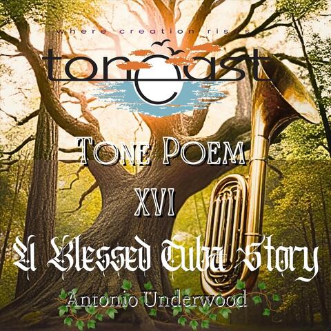 Tone Poem XVI: A Blessed Tuba Story