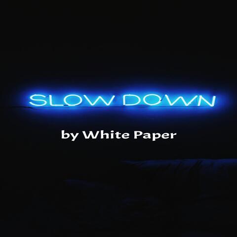 Slow Down