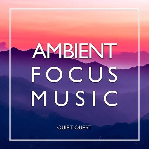 Ambient Focus Music