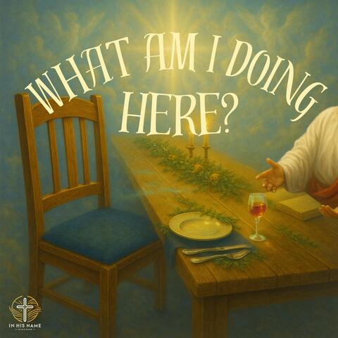 What Am I Doing Here?