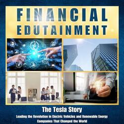 The Tesla Story: Leading the Revolution in Electric Vehicles and Renewable Energy, Pt. 11