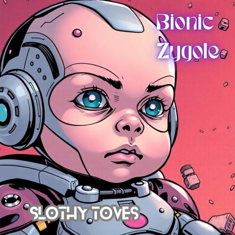 Bionic Zygote