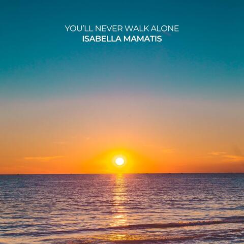 You'll Never Walk Alone