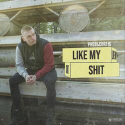 Like My Shit