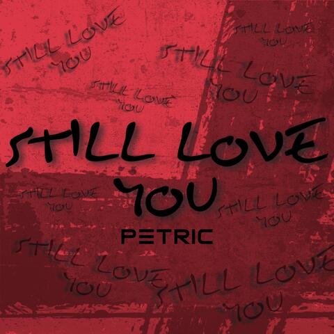 Still Love You