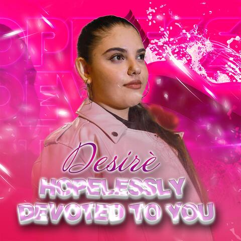 Hopelessly Devoted to You