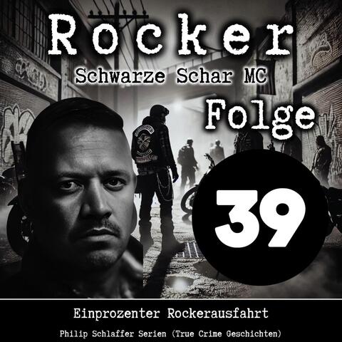 Rocker Schwarze Schar MC, Folge 39: Einprozenter Rockerausfahrt (True Crime Geschichten)