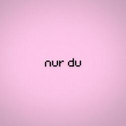 nur du