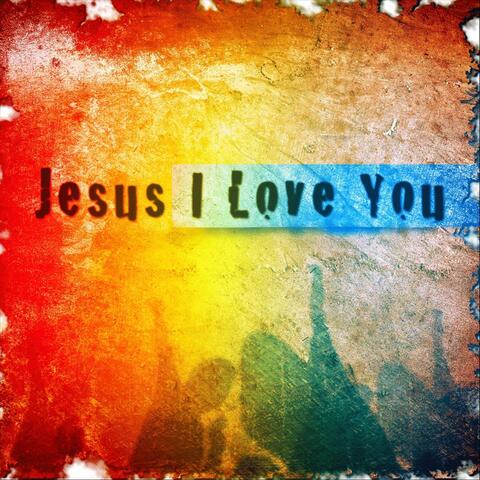 Jesus I love You