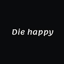 Die Happy