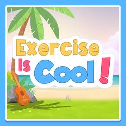 Exercise is Cool