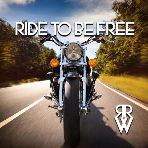 Ride to Be Free
