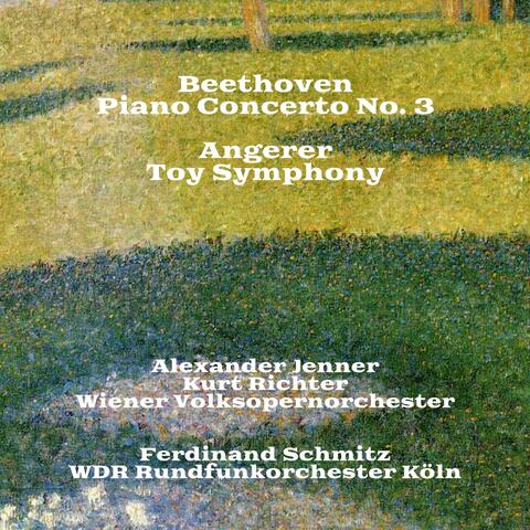 Beethoven: Piano Concerto No. 3 in C Minor, Op. 37 - Angerer: Toy Symphony