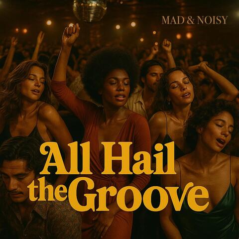 All Hail the Groove