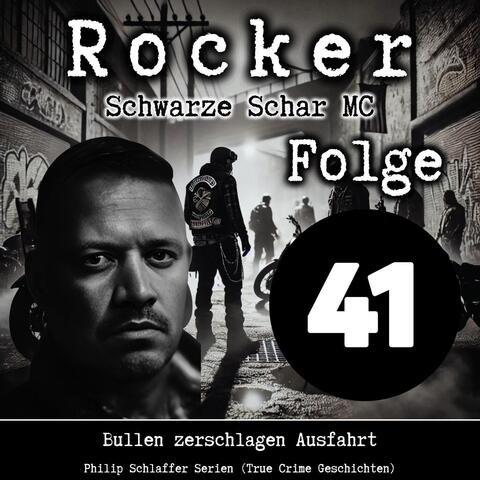 Rocker Schwarze Schar MC, Folge 41: Bullen zerschlagen Ausfahrt (True Crime Geschichten)