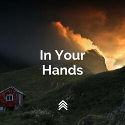 In Your Hands