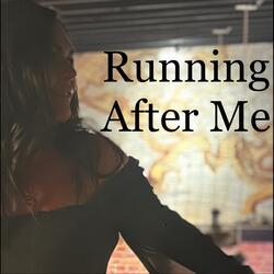 Running After Me
