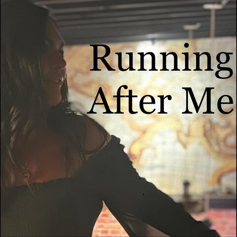 Running After Me