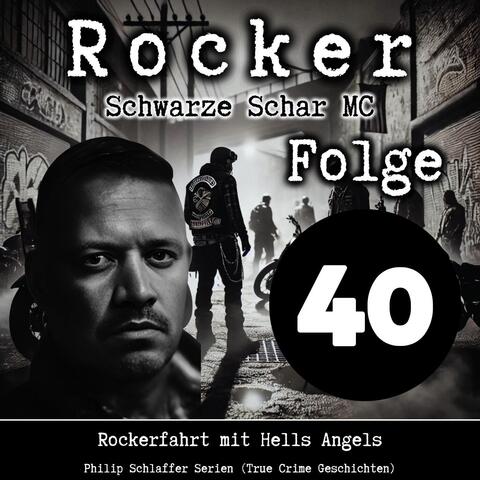 Rocker Schwarze Schar MC, Folge 40: Rockerfahrt mit Hells Angels (True Crime Geschichten)