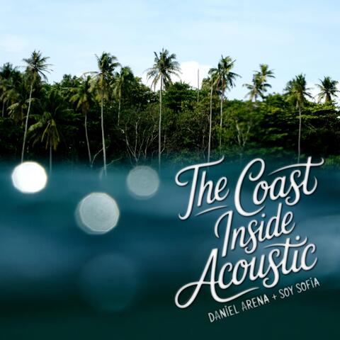 The Coast Inside (Acoustic) [feat. Soy Sofía]
