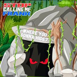 Where You Gonna Hide