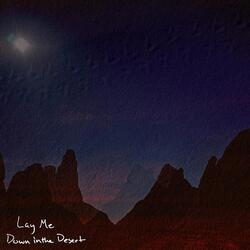 Lay Me Down in the Desert