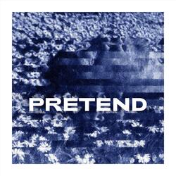 Pretend