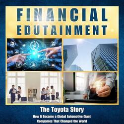 The Toyota Story: How It Became a Global Automotive Giant, Pt. 10