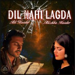 Dil Nahi Lagda (feat. Alishba Haider)