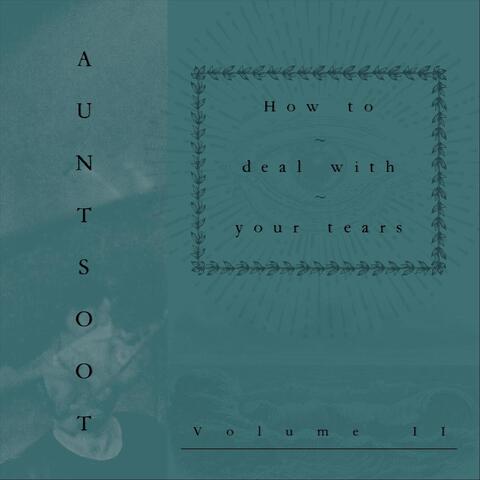 How to Deal with Your Tears, Vol. II