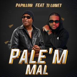 Pale’m Mal (feat. Ti Lunet)