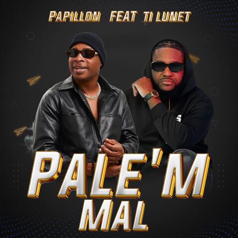Pale’m Mal (feat. Ti Lunet)