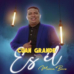 Cuán Grande Es Él