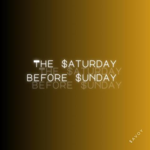 The Saturday Before Sunday