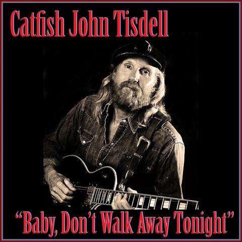 Baby, Don't Walk Away Tonight