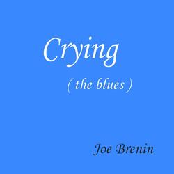 Crying (The Blues )